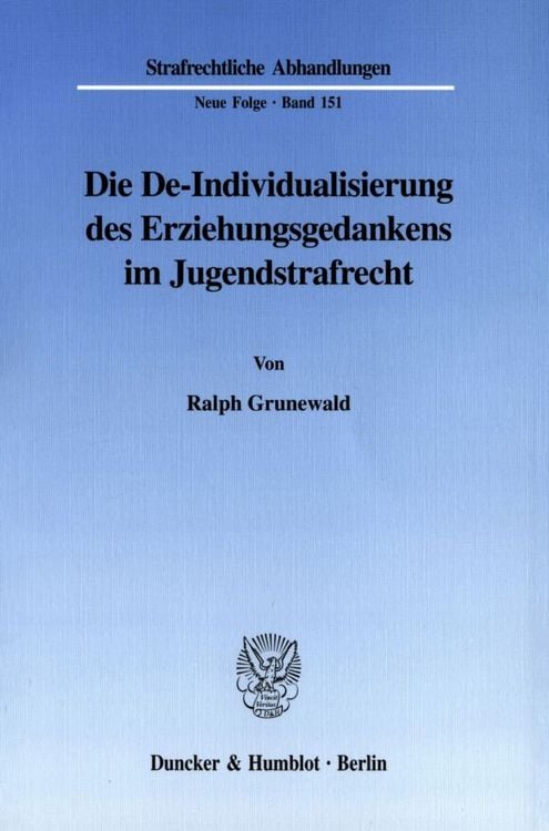 Bild vom Artikel Die De-Individualisierung des Erziehungsgedankens im Jugendstrafrecht. vom Autor Ralph Grunewald