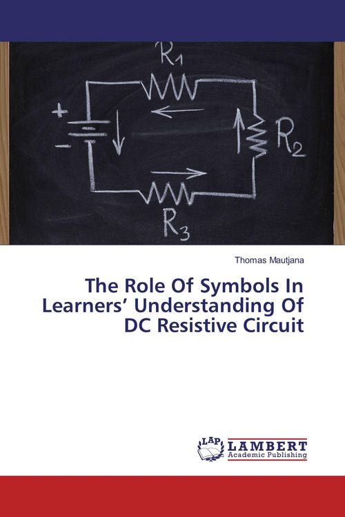 Produktbild: The Role Of Symbols In Learners' Understanding Of DC Resistive Circuit