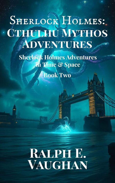 Produktbild: Sherlock Holmes: Cthulhu Mythos Adventures (Sherlock Holmes Adventures in Time & Space, #2)