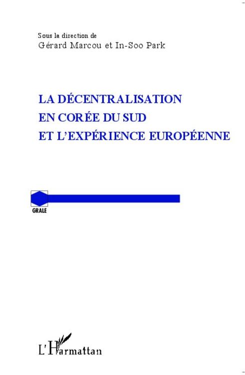 Produktbild: La d&eacute;centralisation en Cor&eacute;e du Sud et l'exp&eacute;rience europ&eacute;enne