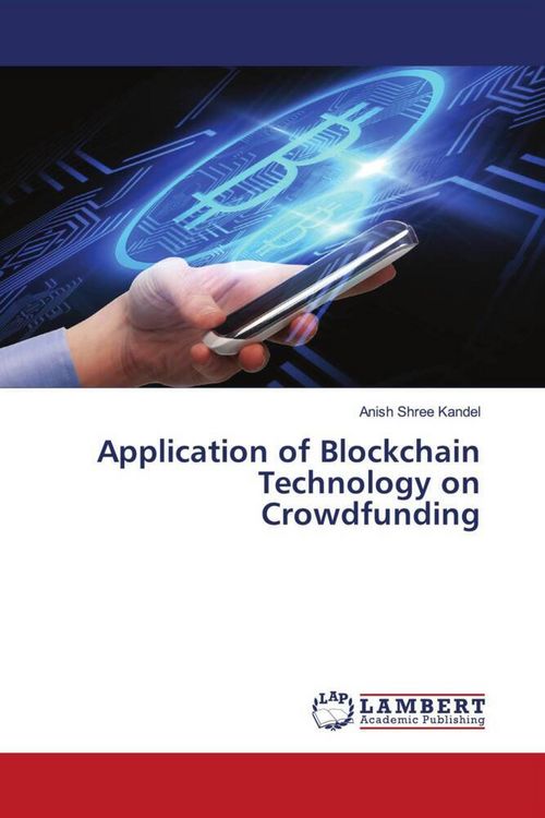 Produktbild: Application of Blockchain Technology on Crowdfunding