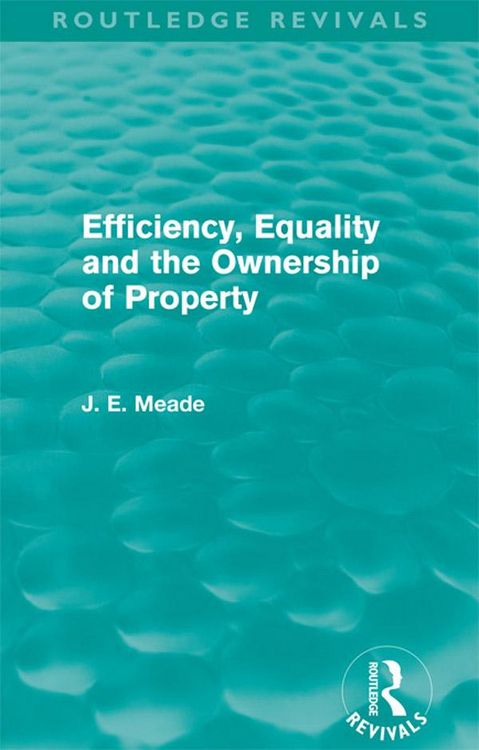 Produktbild: Efficiency, Equality and the Ownership of Property (Routledge Revivals)