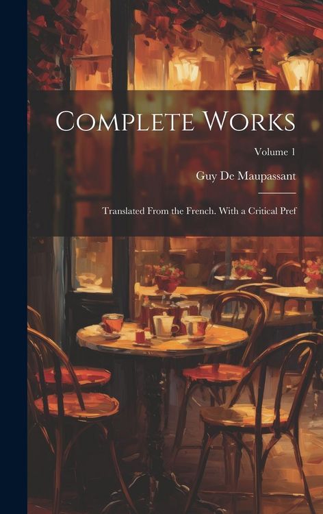 Produktbild: Complete Works: Translated From the French. With a Critical Pref; Volume 1
