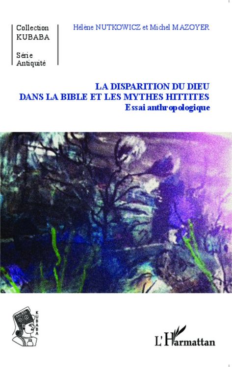 Produktbild: La disparition du Dieu dans la Bible et les mythes hittites