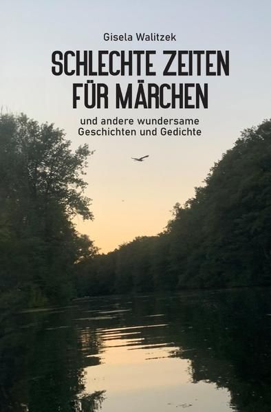 Produktbild: Schlechte Zeiten f&uuml;r M&auml;rchen und andere wundersame Geschichten und Gedichte