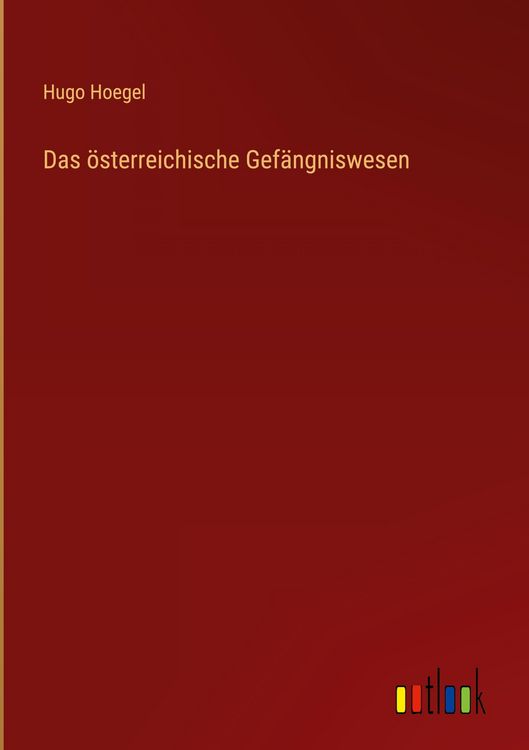 Produktbild: Das &ouml;sterreichische Gef&auml;ngniswesen