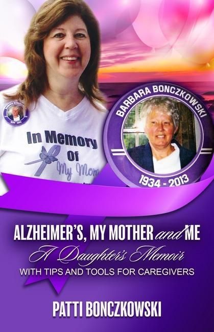 Produktbild: Alzheimer's, My Mother, And Me: A Daughter's Memoir (With Tips And Tools For Caregivers)