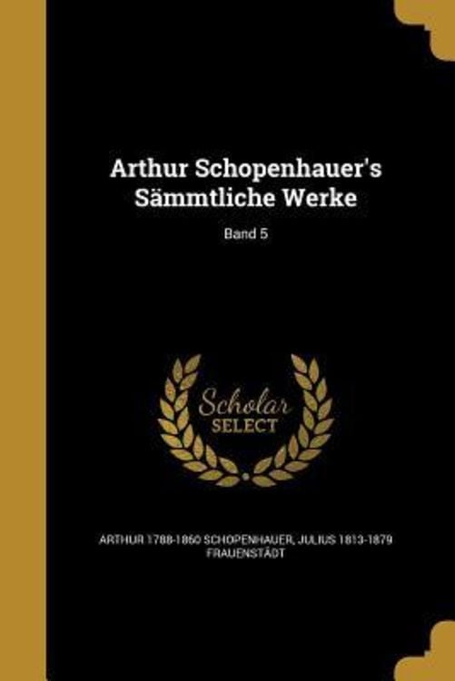 Produktbild: Arthur Schopenhauer's Sämmtliche Werke; Band 5