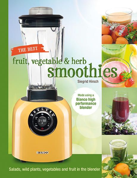 Produktbild: The best fruit, vegetable & herb smoothies