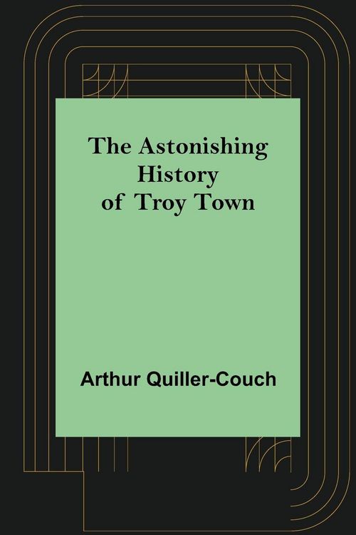 Produktbild: The Astonishing History of Troy Town