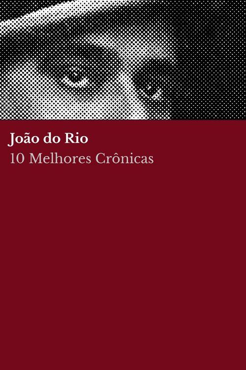 Produktbild: 10 Melhores Cr&ocirc;nicas - Jo&atilde;o do Rio