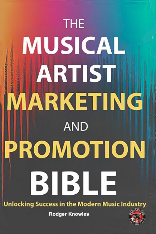 Produktbild: The Musical Artist Marketing and Promotion Bible (Independent Music Series, #1)