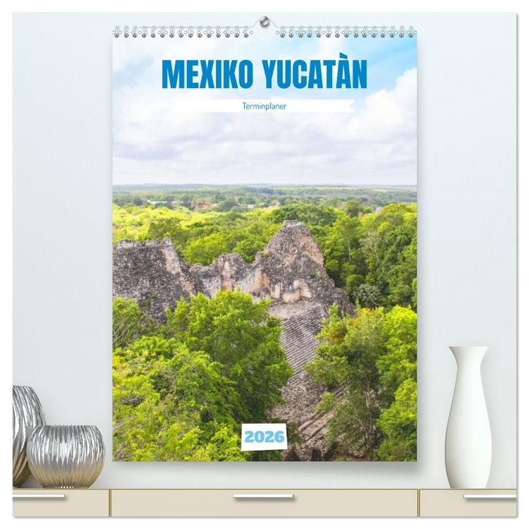 Produktbild: Mexiko Yucat&aacute;n Terminplaner (hochwertiger Premium Wandkalender 2026 DIN A2 hoch), Kunstdruck in Hochglanz