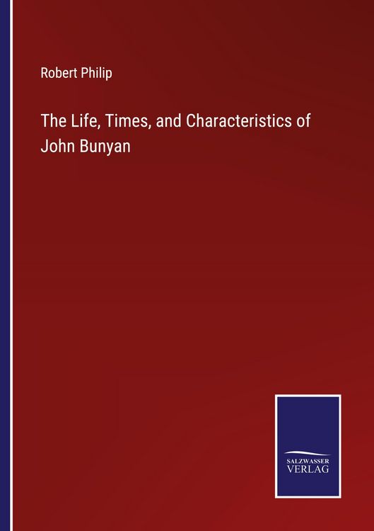 Produktbild: The Life, Times, and Characteristics of John Bunyan