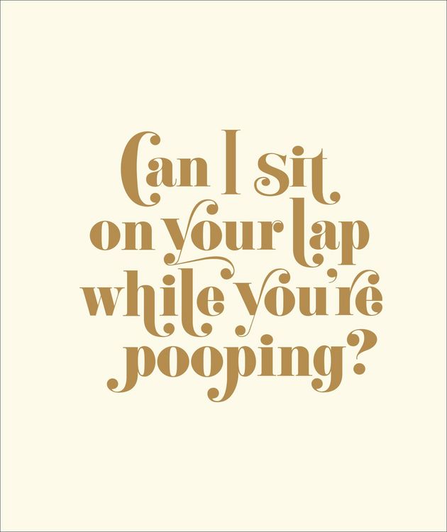 Produktbild: Can I Sit on Your Lap While You're Pooping?