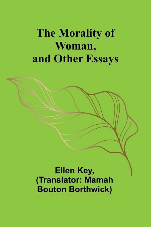 Produktbild: The Morality of Woman, and Other Essays