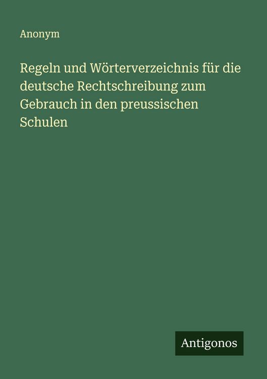 Produktbild: Regeln und W&ouml;rterverzeichnis f&uuml;r die deutsche Rechtschreibung zum Gebrauch in den preussischen Schulen