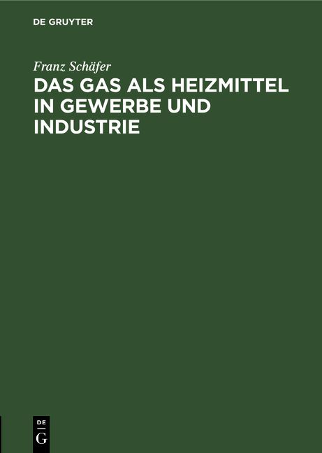 Produktbild: Das Gas als Heizmittel in Gewerbe und Industrie