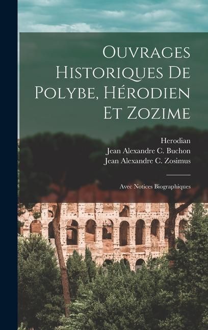Produktbild: Ouvrages Historiques De Polybe, H&eacute;rodien Et Zozime