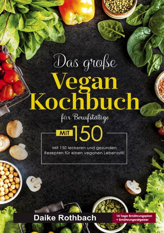 Produktbild: Das gro&szlig;e Vegan Kochbuch f&uuml;r Berufst&auml;tige