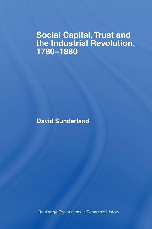 Produktbild: Social Capital, Trust and the Industrial Revolution