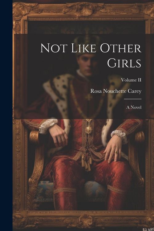 Produktbild: Not Like Other Girls: A Novel; Volume II
