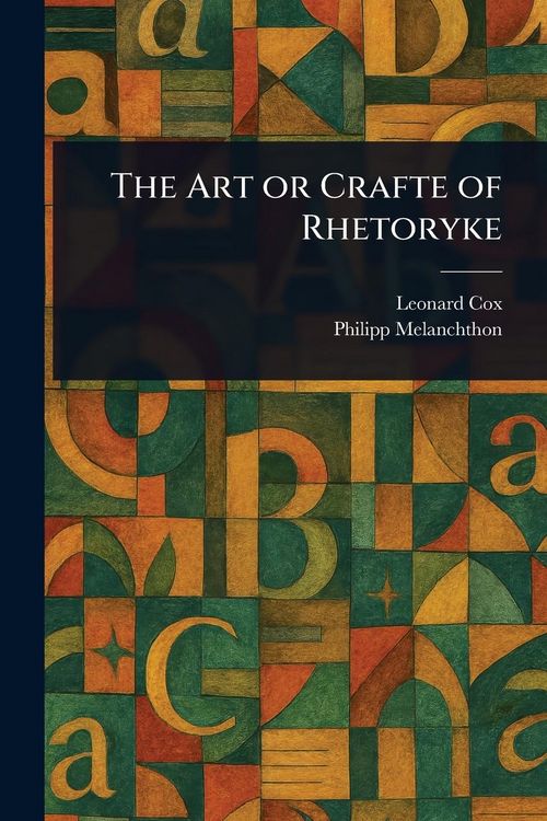 Produktbild: The Art or Crafte of Rhetoryke