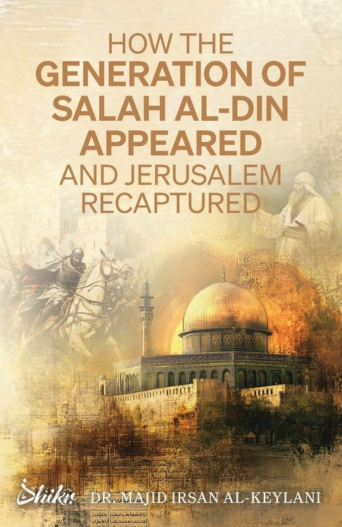 Produktbild: How the Generation of Salah Al-Din Appeared and Jerusalem Recaptured
