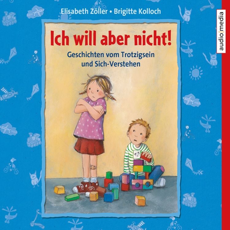 Produktbild: Ich will aber nicht! Geschichten vom Trotzigsein und Sich-Verstehen