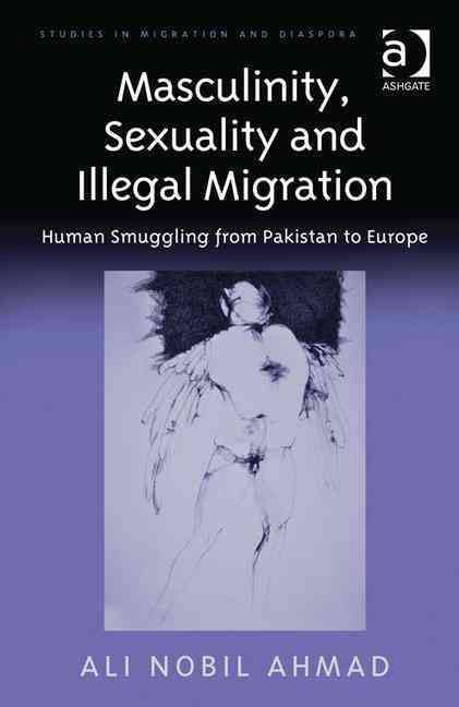 Produktbild: Ahmad, A: Masculinity, Sexuality and Illegal Migration