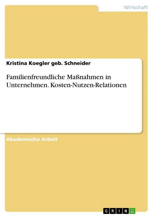Produktbild: Familienfreundliche Ma&szlig;nahmen in Unternehmen. Kosten-Nutzen-Relationen