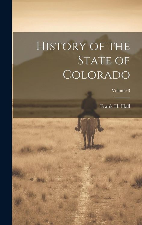 Produktbild: History of the State of Colorado; Volume 3