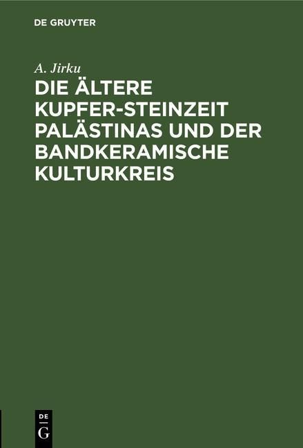 Produktbild: Die &auml;ltere Kupfer-Steinzeit Pal&auml;stinas und der bandkeramische Kulturkreis
