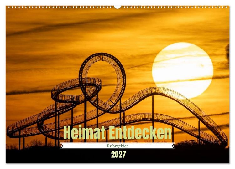 Produktbild: Heimat Entdecken - Ruhrgebiet (Wandkalender 2027 DIN A2 quer), CALVENDO Monatskalender