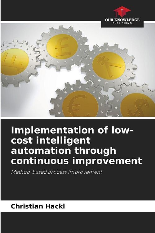 Produktbild: Implementation of low-cost intelligent automation through continuous improvement