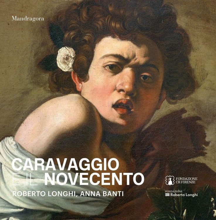 Produktbild: Caravaggio e il Novecento. Roberto Longhi, Anna Banti