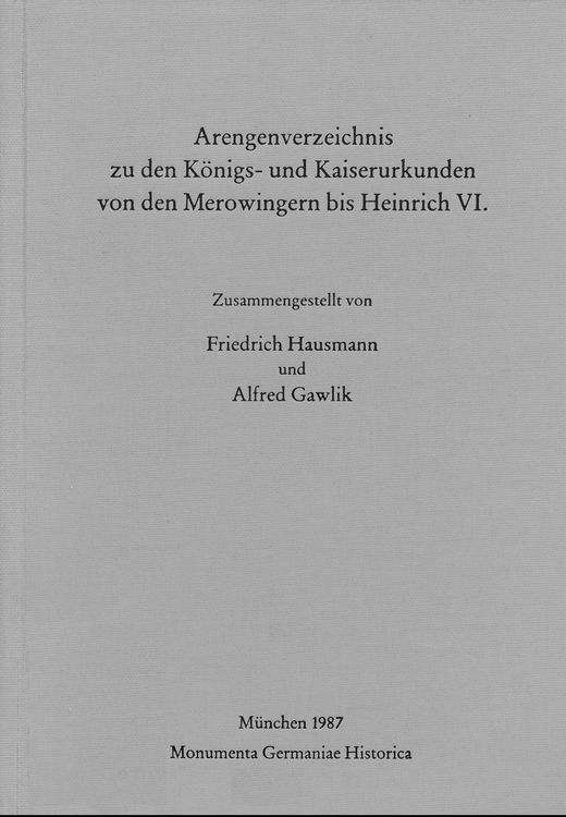 Produktbild: Arengenverzeichnis zu den K&ouml;nigs- und Kaiserurkunden von den Merowingern bis Heinrich VI.