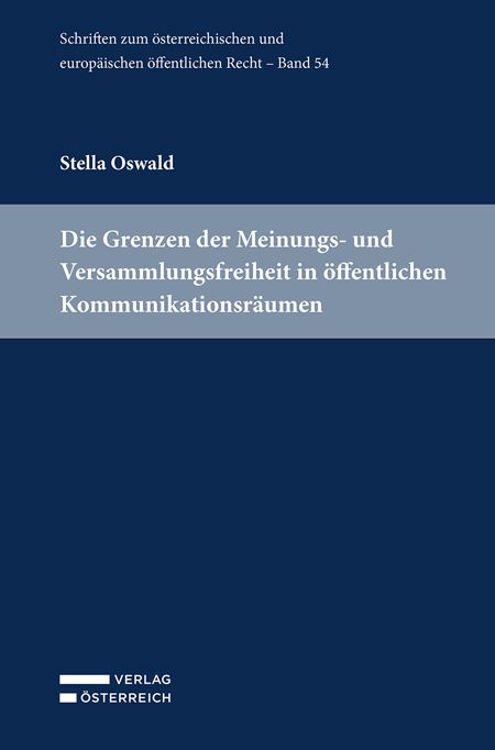 Produktbild: Die Grenzen der Meinungs- und Versammlungsfreiheit in &ouml;ffentlichen Kommunikationsr&auml;umen