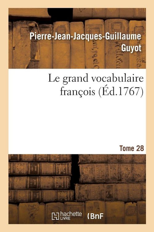 Produktbild: Le grand vocabulaire fran&ccedil;ois. Tome 28