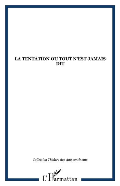Produktbild: La Tentation Ou Tout N'est Jamais Dit