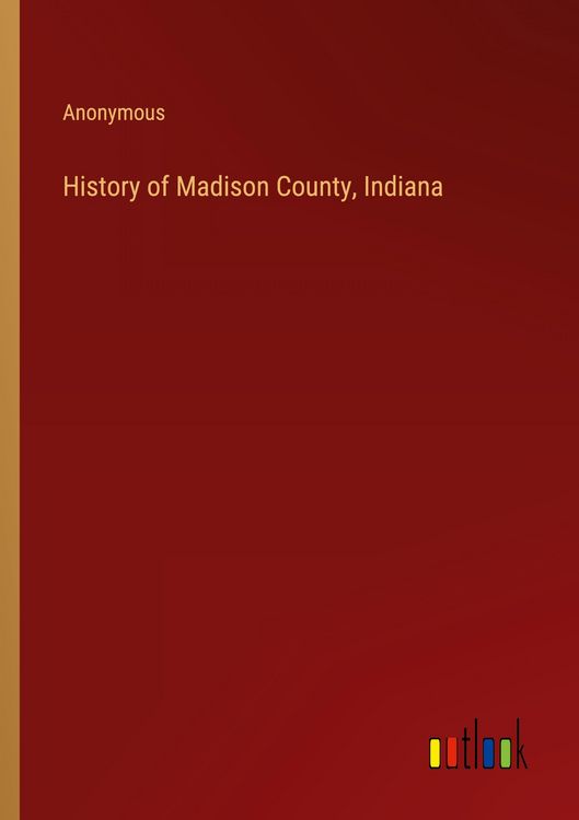 Produktbild: History of Madison County, Indiana