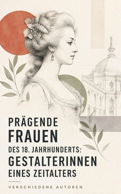 Produktbild: Pr&auml;gende Frauen des 18. Jahrhunderts: Gestalterinnen eines Zeitalters