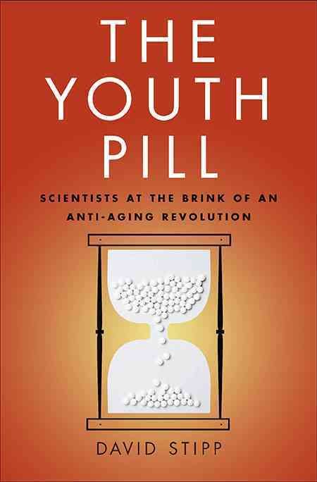 Produktbild: The Youth Pill: Scientists at the Brink of an Anti-Aging Revolution