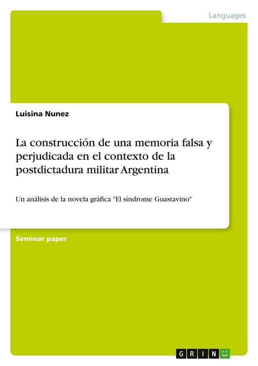 Produktbild: La construcci&oacute;n de una memoria falsa y perjudicada en el contexto de la postdictadura militar Argentina