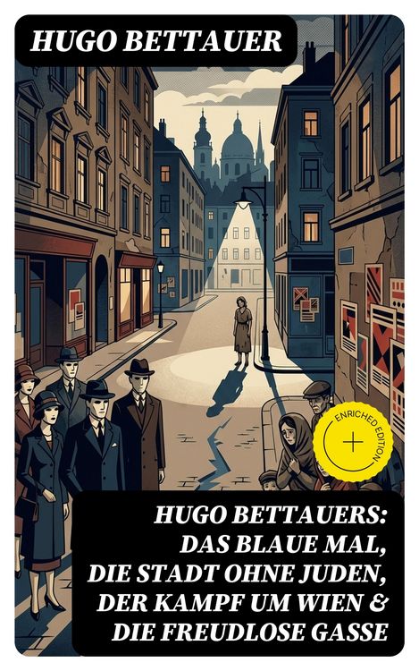 Produktbild: Hugo Bettauers: Das blaue Mal, Die Stadt ohne Juden, Der Kampf um Wien & Die freudlose Gasse
