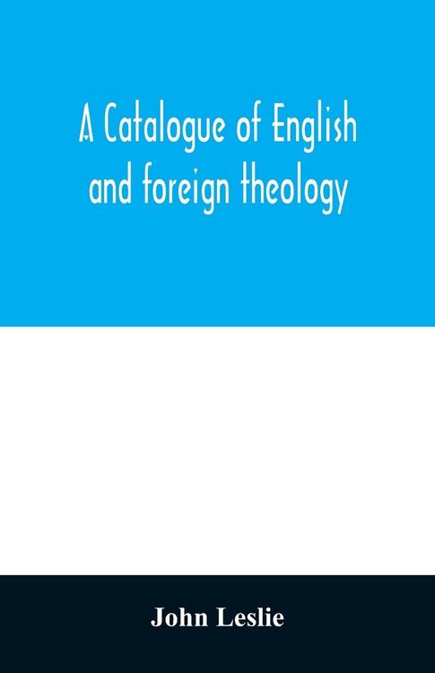 Produktbild: A Catalogue of English and foreign theology