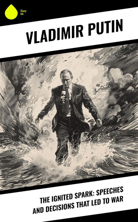 Produktbild: The Ignited Spark: Speeches and Decisions That Led to War
