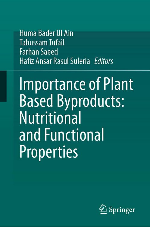 Produktbild: Importance of Plant Based Byproducts: Nutritional and Functional Properties