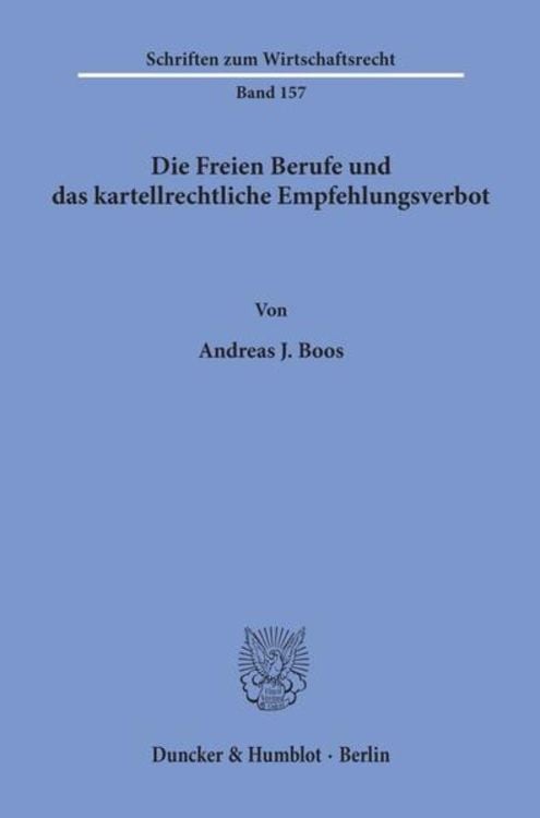 Produktbild: Die Freien Berufe und das kartellrechtliche Empfehlungsverbot.