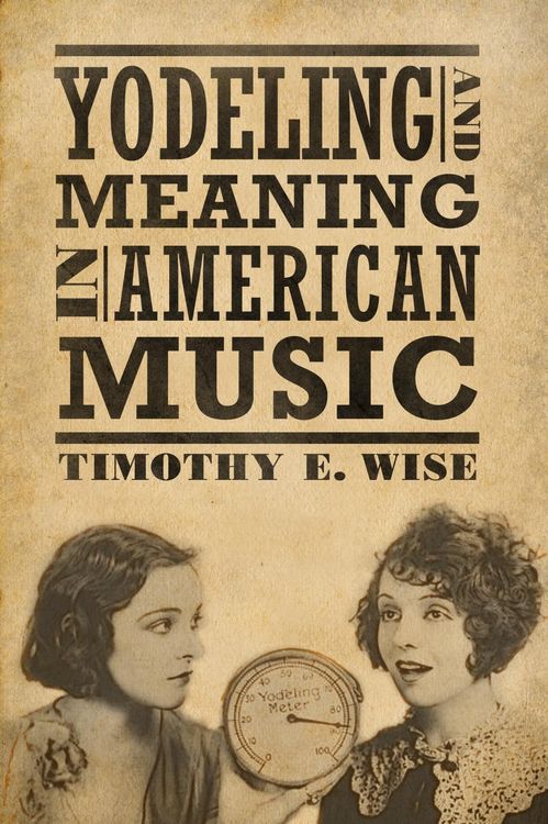 Produktbild: Yodeling and Meaning in American Music